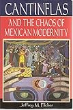 Cantinflas and the Chaos of Mexican Modernity (Latin American Silhouettes)