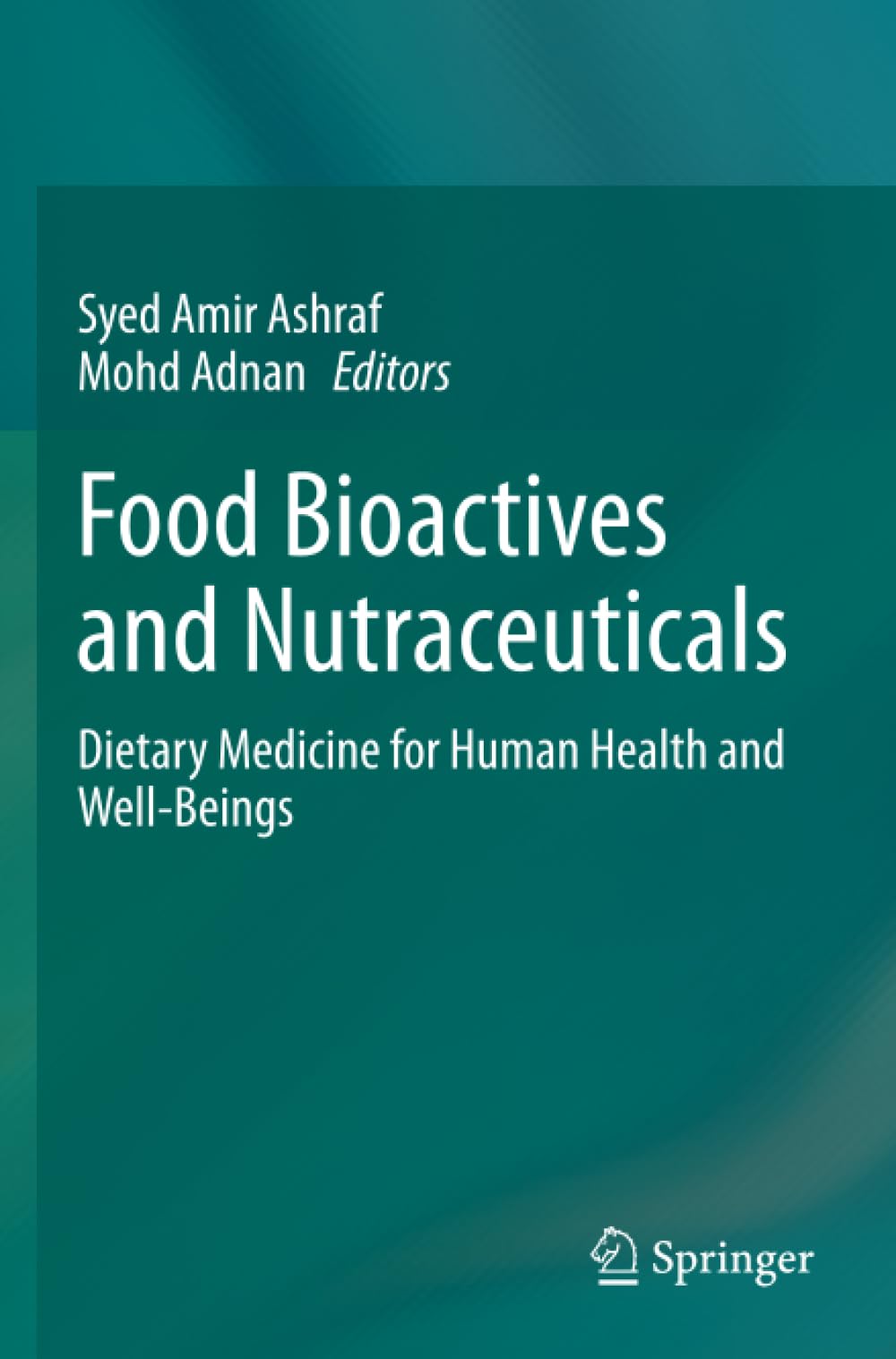 Food Bioactives and Nutraceuticals: Dietary Medicine for Human Health and Well-Beings
