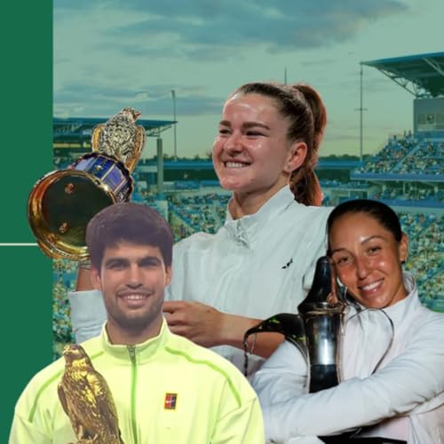 #311 | Muchova ve Pegula'dan 1000'lik Kupalar, Alcaraz Kazanmaya Devam | Şubat &Ouml;zeti Podcast Por  arte de portada