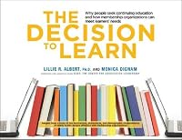 The Decision to Learn: Why People Seek Continuing Education and How Membership Organizations Can Meet Learners' Needs 0880343249 Book Cover