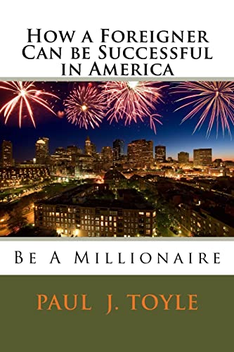 How a Foreigner Can be Successful in America: Be A Millionaire