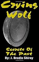 Crying Wolf: Secrets Of The Past 1548063525 Book Cover