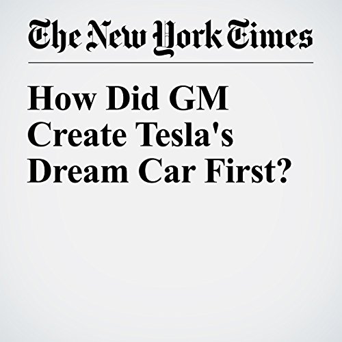 How Did GM Create Tesla's Dream Car First? cover art