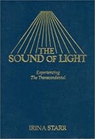 The sound of light;: Experiencing the transcendental B0006BZE9K Book Cover