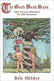 The Good Book Says...: Light Verse to Illuminate the Old Testament