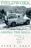 Fieldwork Among the Maya: Reflections on the Harvard Chiapas Project