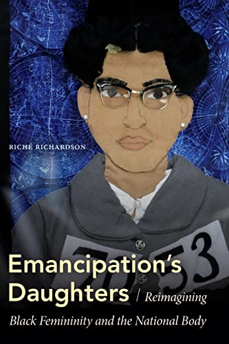 Emancipation's Daughters: Reimagining Black Femininity and the National Body