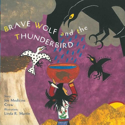 Brave Wolf and the Thunderbird: (A Tale from the Crow) (Tales of the People, 2)