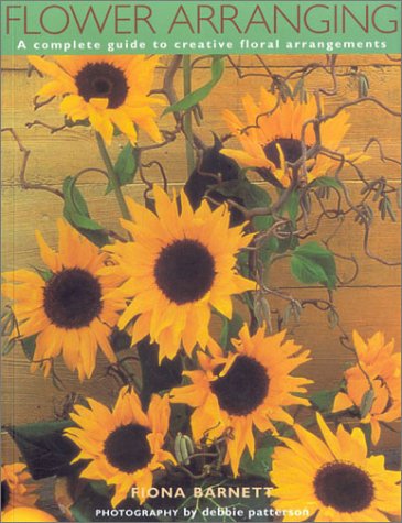 Flower Arranging: A Complete Guide to Creative Floral Arrangements ...