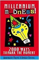 Millennium Madness:  2000 Ways to Mark the Moment 0967440106 Book Cover