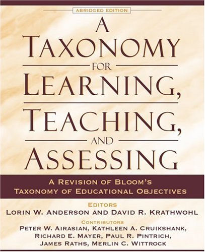 Taxonomy for Learning, Teaching, and Assessing, A: A Revision of Bloom's Taxonomy of Educational Objectives, Abridged Edition