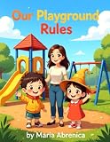 Our Playground Rules: Our Guide to Safe and Happy Playtime