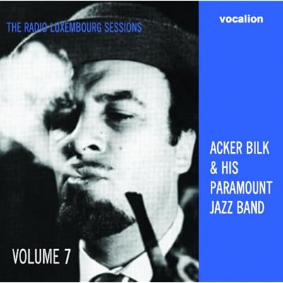 Acker Bilk & His Paramount Jazz Band - The Radio Luxembourg Sessions: Vol.7