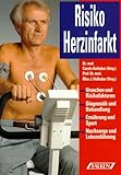 Risiko Herzinfarkt. Ursachen. Vorsorge. Behandlung. Nachsorge.