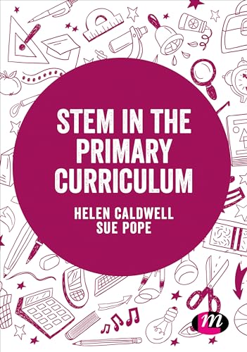 STEM in the Primary Curriculum (Exploring the Primary Curriculum)