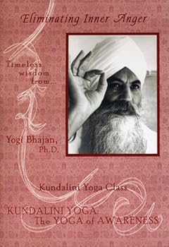 Eliminating Inner Anger / Kundalini Yoga: The Yoga of Awareness Series