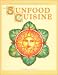 Sunfood Cuisine: A Practical Guide to Raw Vegetarian Cuisine