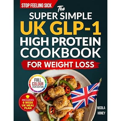 The Super Simple UK GLP-1 High Protein Cookbook for Weight Loss