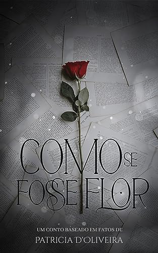 Como se fosse flor