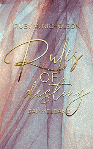 Rules of Destiny : Sammelband Rules of Destiny : Sammelband