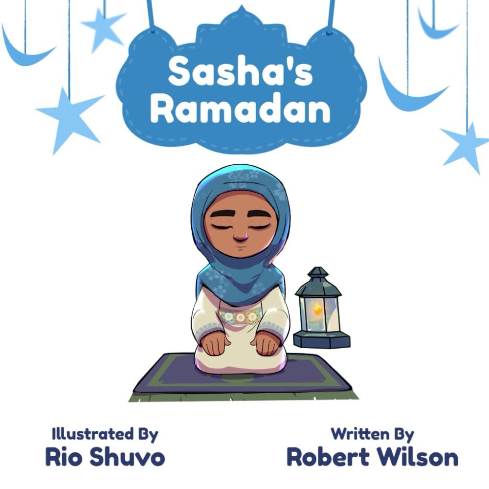Sasha's Ramadan: An Islamic Journey of Prayer, Charity, and Community