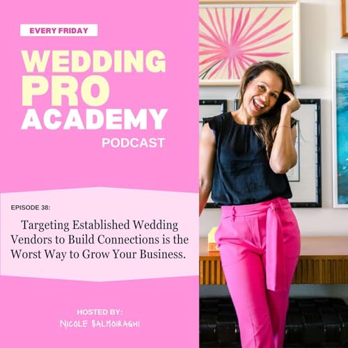 『Targeting Established Wedding Vendors to Build Connections is the Worst Way to Grow Your Wedding Business.』のカバーアート