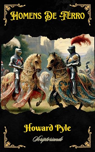 Homens de Ferro - Pyle, Howard