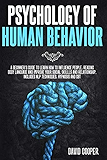Psychology of Human Behavior: A beginner's guide to learn how to influence people, reading body language and improve your social skillls and relationship. Includes NLP techniques, Hypnosis and CBT