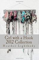 Girl with a Hook 2012 Collection 148190146X Book Cover