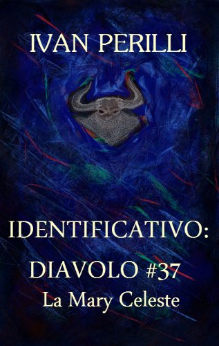 Identificativo: Diavolo #37 (La Mary Celeste) Identificativo: Diavolo #37 (La Mary Celeste)