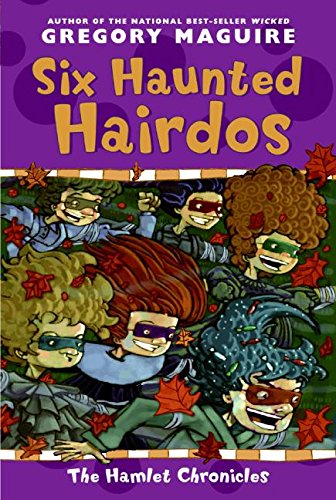 Six Haunted Hairdos: A Great Fall and Halloween Read for Kids Maguire, Gregory