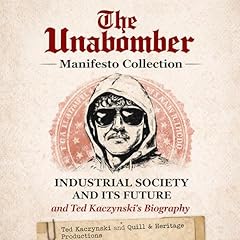 The Unabomber Manifesto Collection Audiobook By Theodore Kaczynski, Quill and Heritage Productions cover art