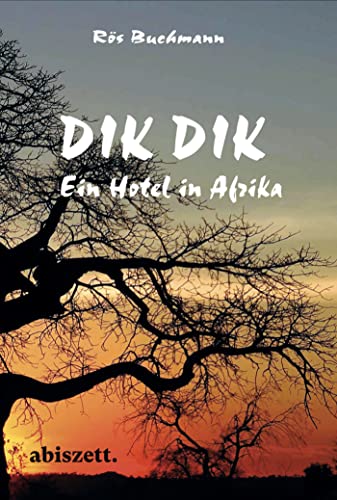Dik Dik: Ein Hotel in Afrika (German Edition)