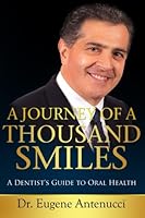 A Journey of a Thousand Smiles: A Dentist's Guide to Oral Health 0692652523 Book Cover