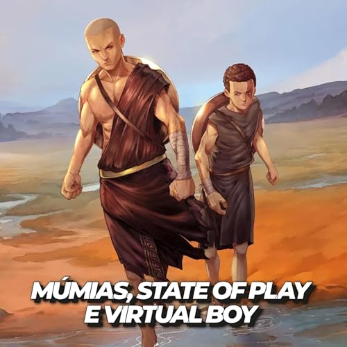 M&uacute;mias, State of Play e o regresso do Virtual Boy &mdash; Geek Up