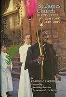 St. James' Church in the City of New York, 1810-2010 B003W8A0LG Book Cover