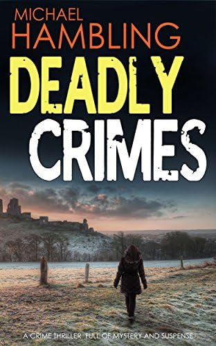 DEADLY CRIMES a crime thriller full of mystery and suspense (Detective Sophie Allen Book 2)