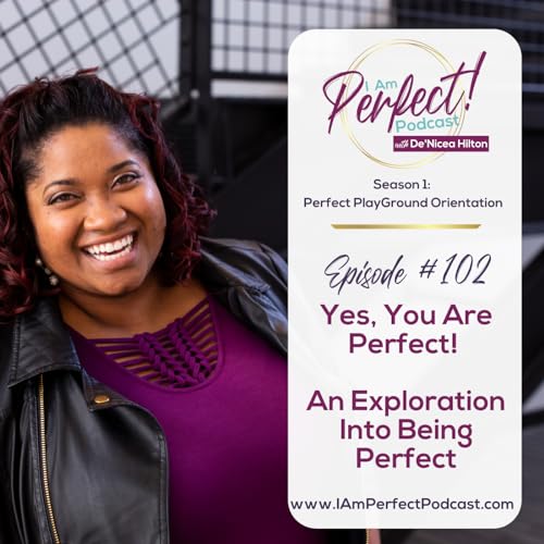 Yes, You Are Perfect! An Exploration Into Being Perfect