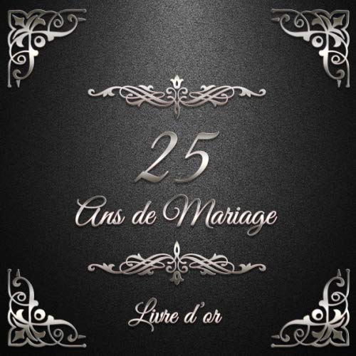 Le livre d'or des 25 ans de mariage pour noces d'argent