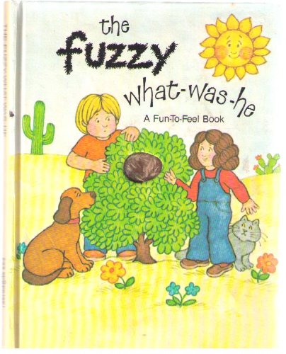 The Fuzzy What-Was-He (A Fun-to-Feel Book / (A ... 0843106395 Book Cover