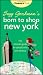 Suzy Gershman's Born to Shop New York: The Ultimate Guide for People Who Love to Shop