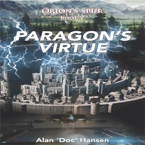 Orion Spur: Paragon's Virtue by Alan D. Hansen episode artwork