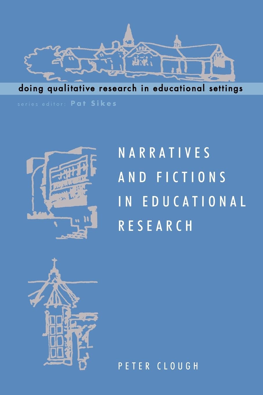 Narratives And Fictions In Educational Research (Doing Qualitative Research in Educational Settings)