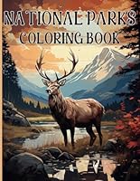 National Parks Coloring Book: Amazing Coloring Scenes Inspired from All 63 of America’s National Parks to Explore Your Creativity and Relax Your Mind B0CSBLDZZB Book Cover