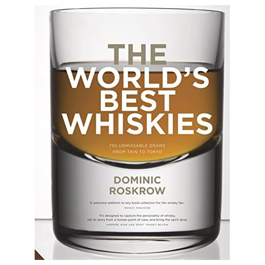 World's Best Whiskies: 750 Unmissable Drams from Tain to Tokyo (English Edition)