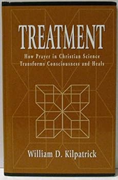 Hardcover Treatment: How Prayer in Christian Science Transforms Consciousness and Heals Book