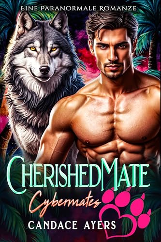 Cherished Mate: Eine Paranormale Romanze (Cybermates 1)