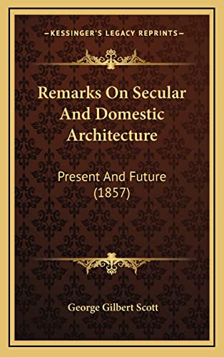 Remarks On Secular And Domestic Architecture: Present And Future (1857)