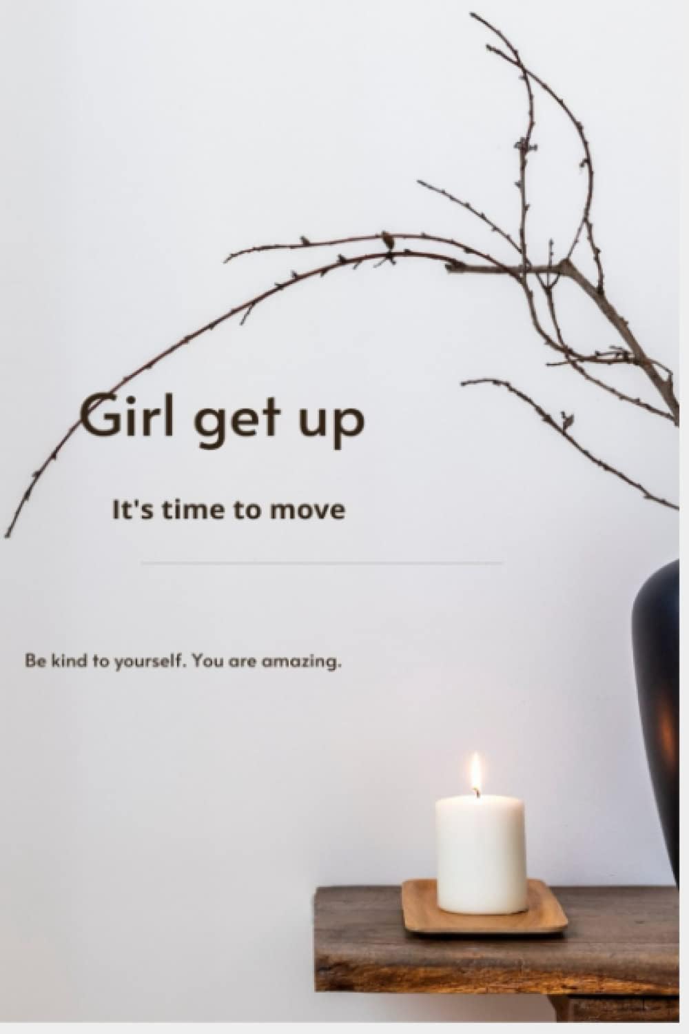 It's Time to Move: A Motivational Journal