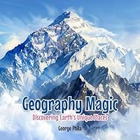 Geography Magic: Discovering Earth's Unique Places (Wonders of Our World) B0D648P75F Book Cover